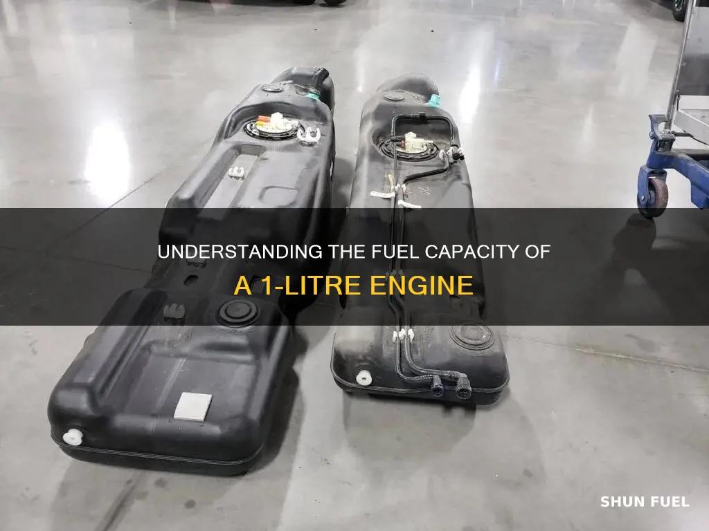 how much fuel does a 1 litre engine hold