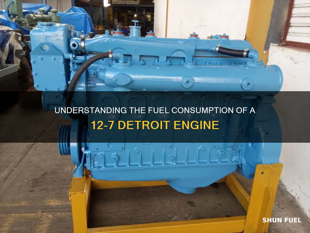 how much fuel does a 12-7 detroit burn per hour