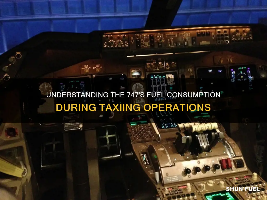how much fuel does a 747 use to taxi