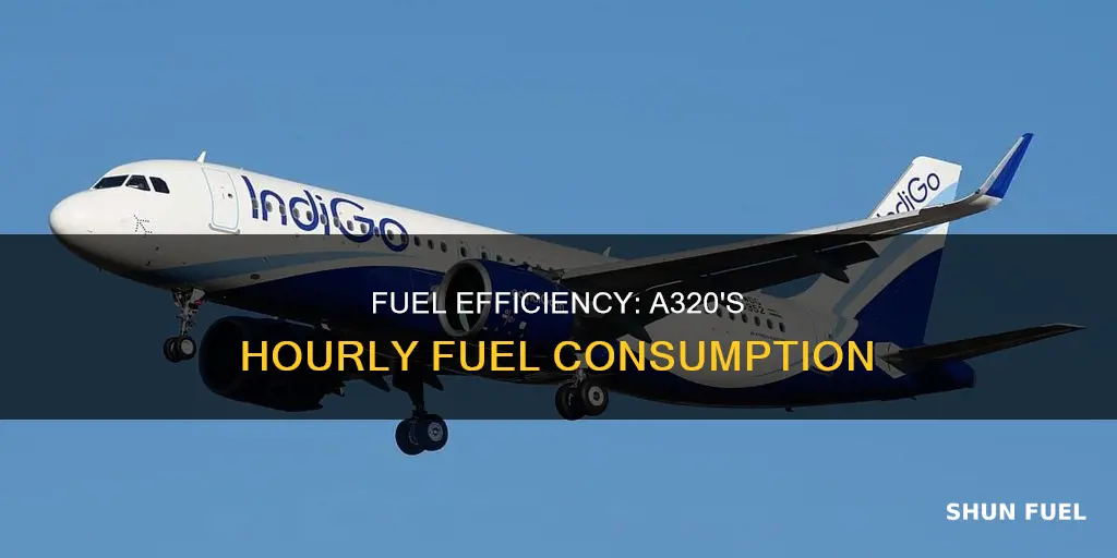 how much fuel does a a320 burn per hour