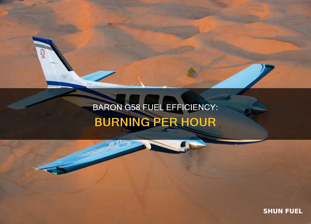 how much fuel does a baron g58 burn per hour