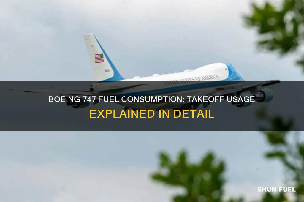 how much fuel does a boeing 747 use on takeoff