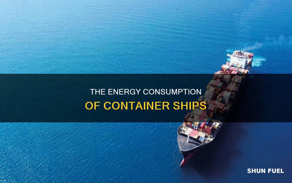 how much fuel does a containire ship burn