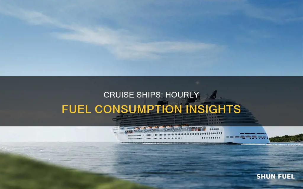 how much fuel does a cruise ship use per hour