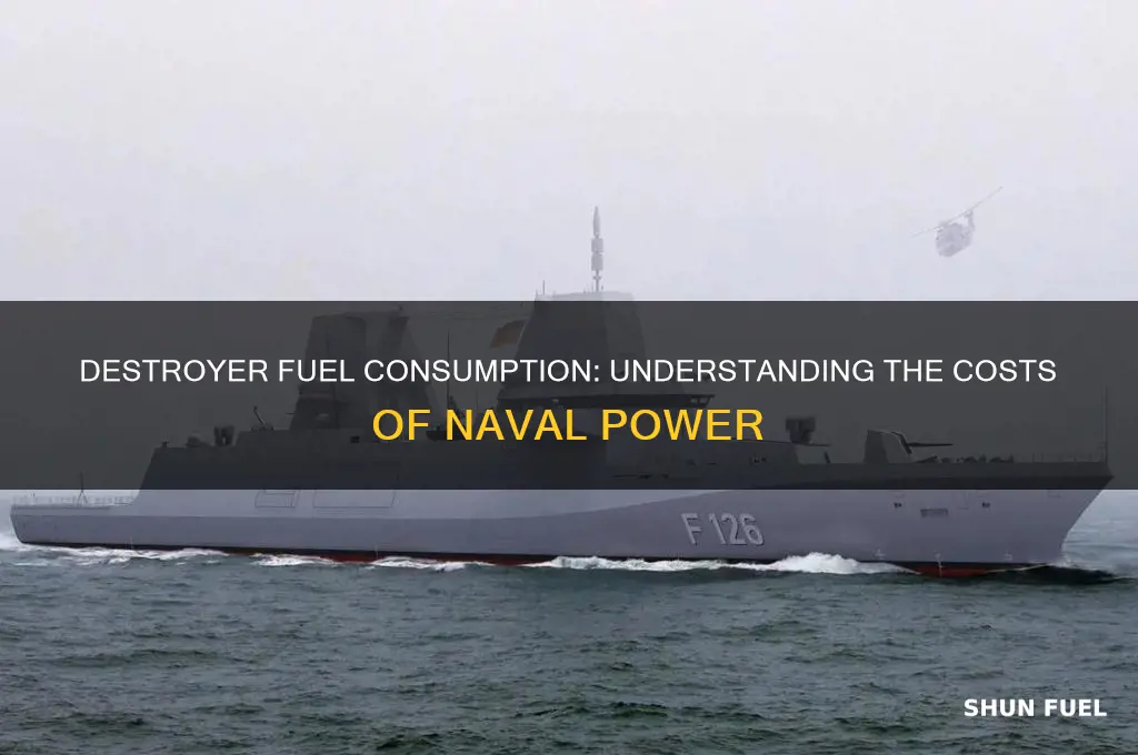 how much fuel does a destroyer use