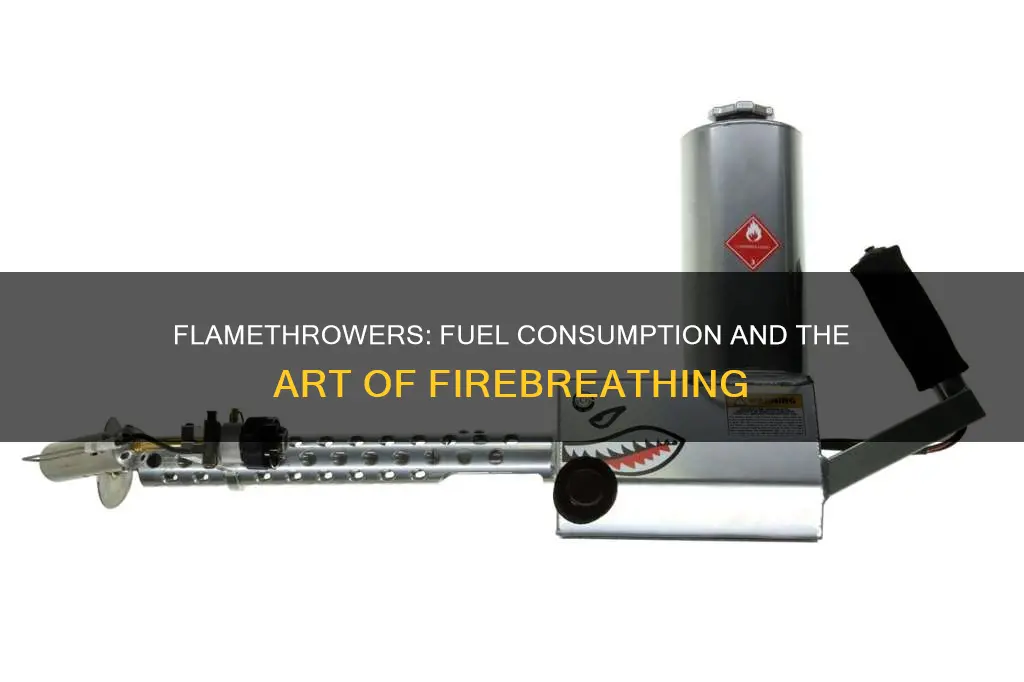 how much fuel does a flamethrower use