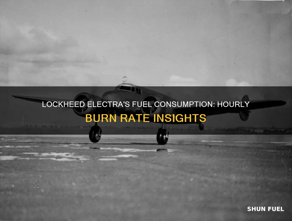how much fuel does a lockheed electra burn per hour
