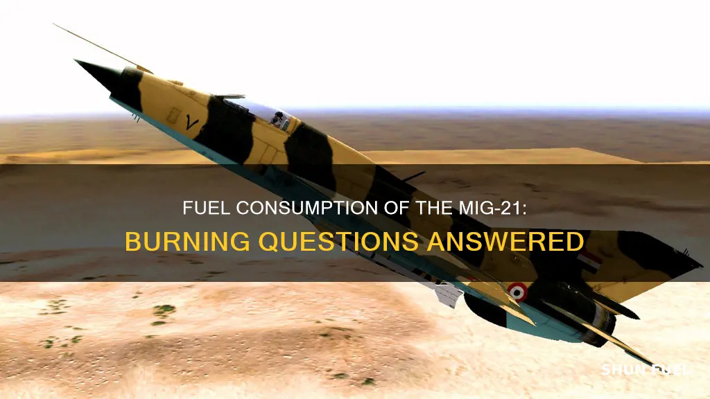 how much fuel does a mig 21 burn