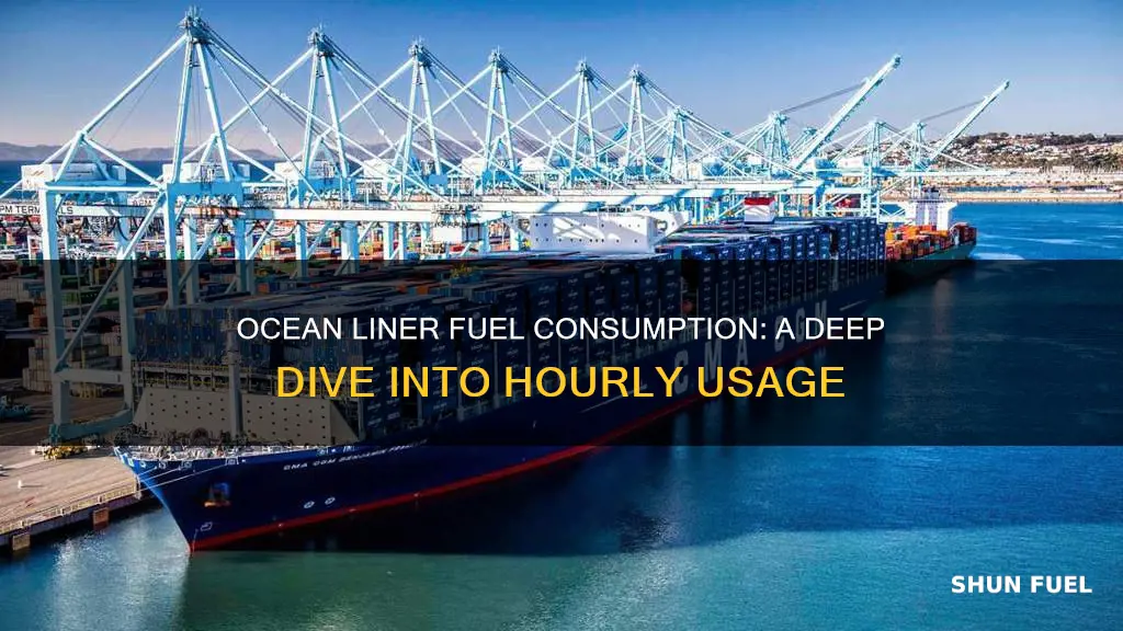 how much fuel does a ocean liner consume per hour