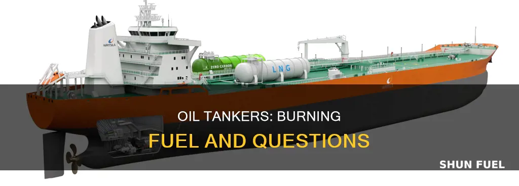 how much fuel does a oil tanker burn