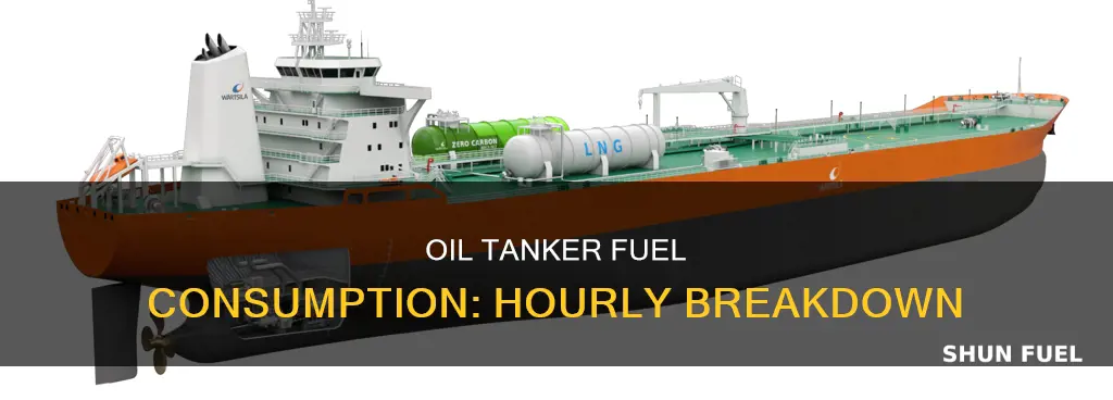 how much fuel does a oil tanker use an hour