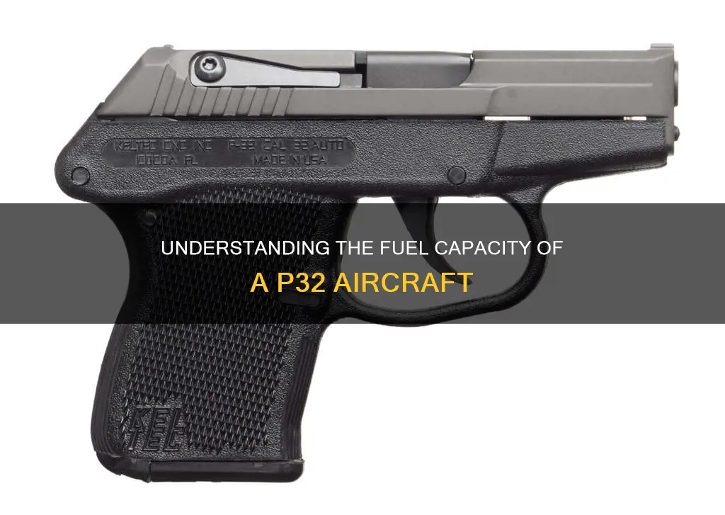 how much fuel does a p32 hold