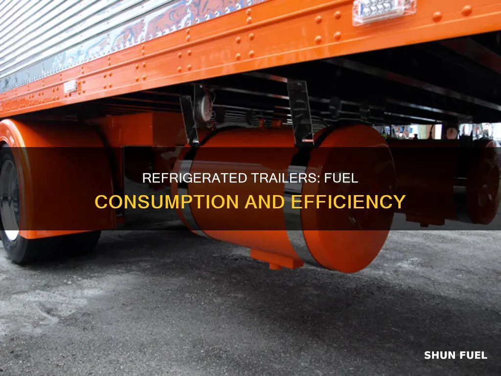 how much fuel does a refrigerated trailer use