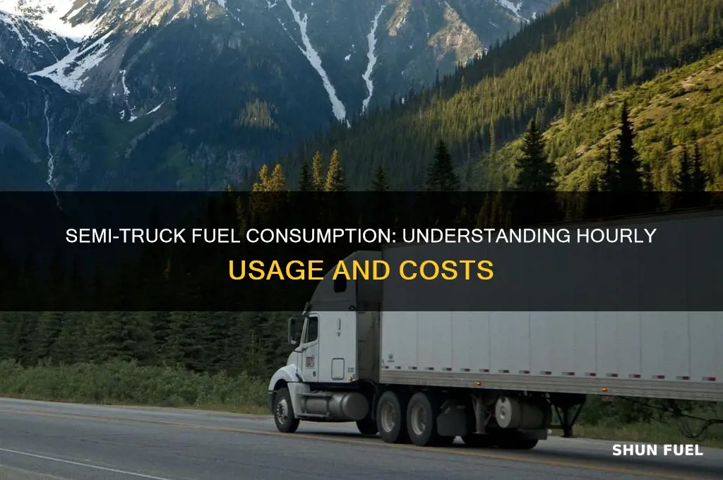 how much fuel does a semi use per hour