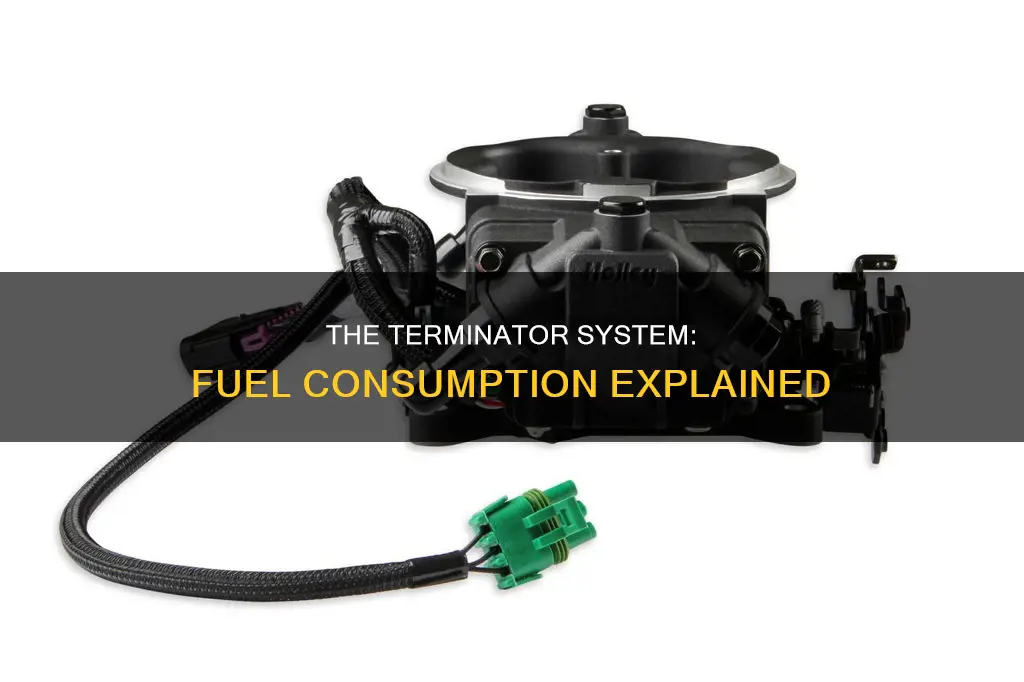 how much fuel does a terminator system use