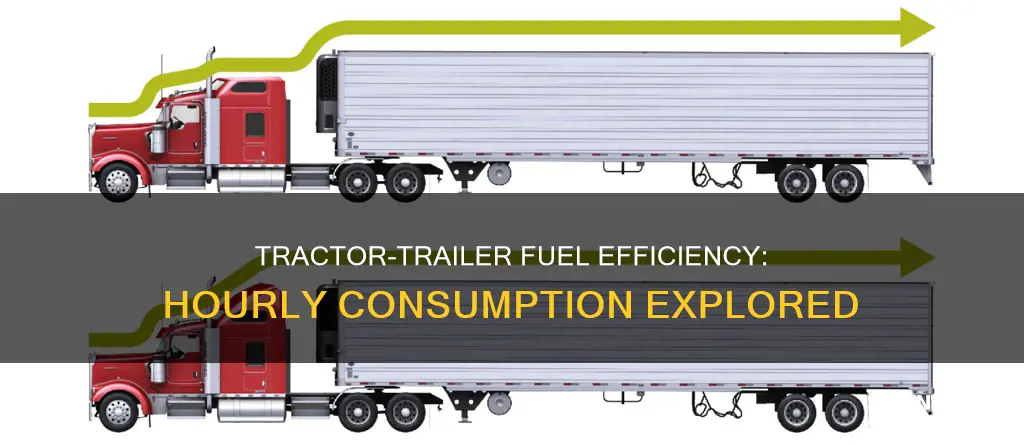 how much fuel does a tractor trailer use per hour