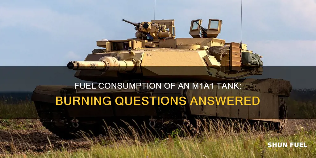 how much fuel does an m1a1 tank burn