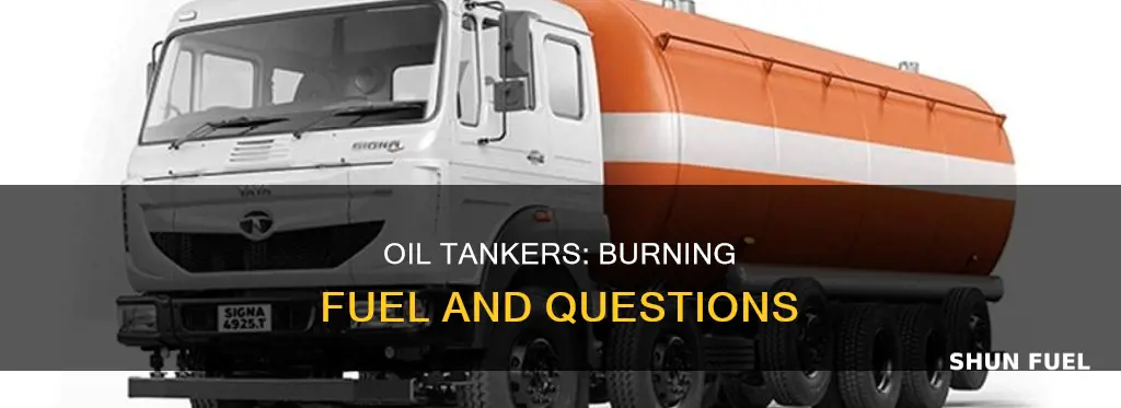 how much fuel does an oil tanker burn