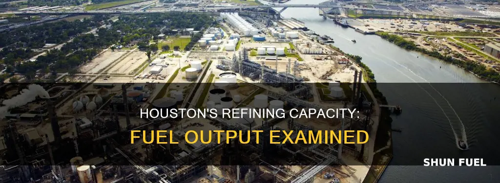 how much fuel does houston refine