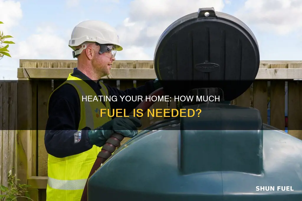 how much fuel does it take to heat a house