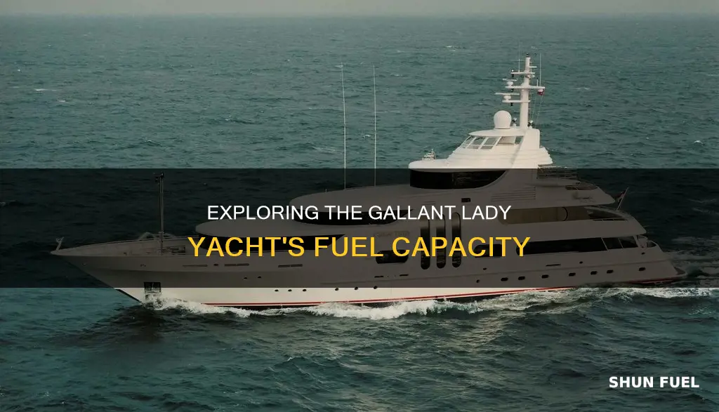 how much fuel does the gallant lady yacht hold