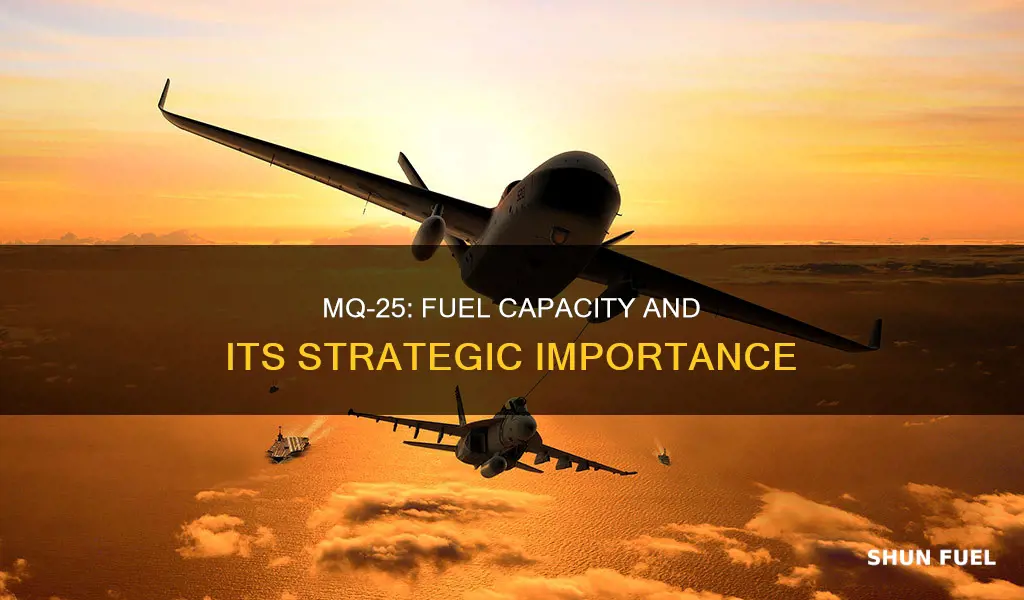 how much fuel does the mq-25 carry