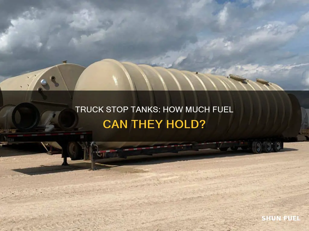 how much fuel does truck stop tanks hold