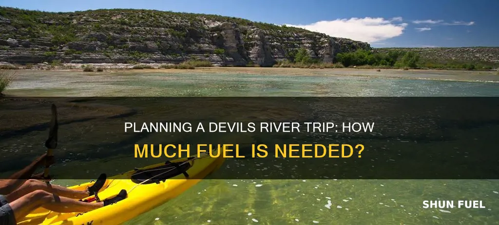 how much fuel for devils river trip