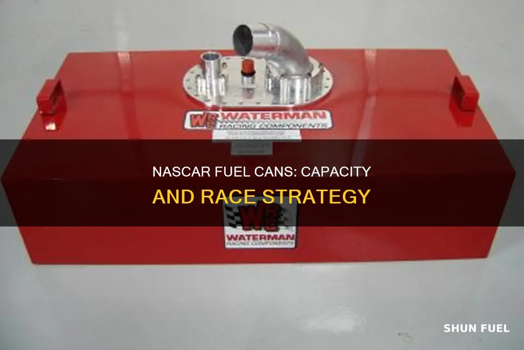 how much fuel in a nascar fuel can