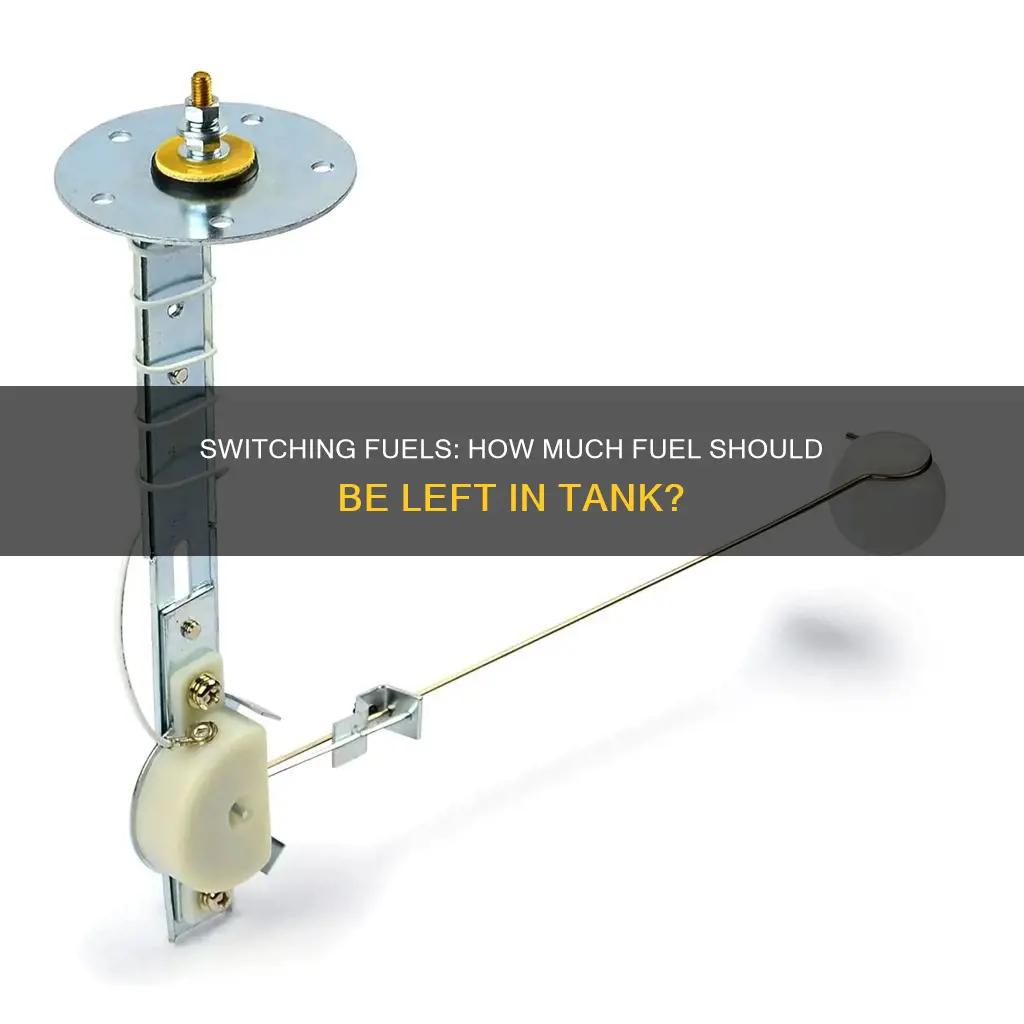 how much fuel in tank when switching fuels