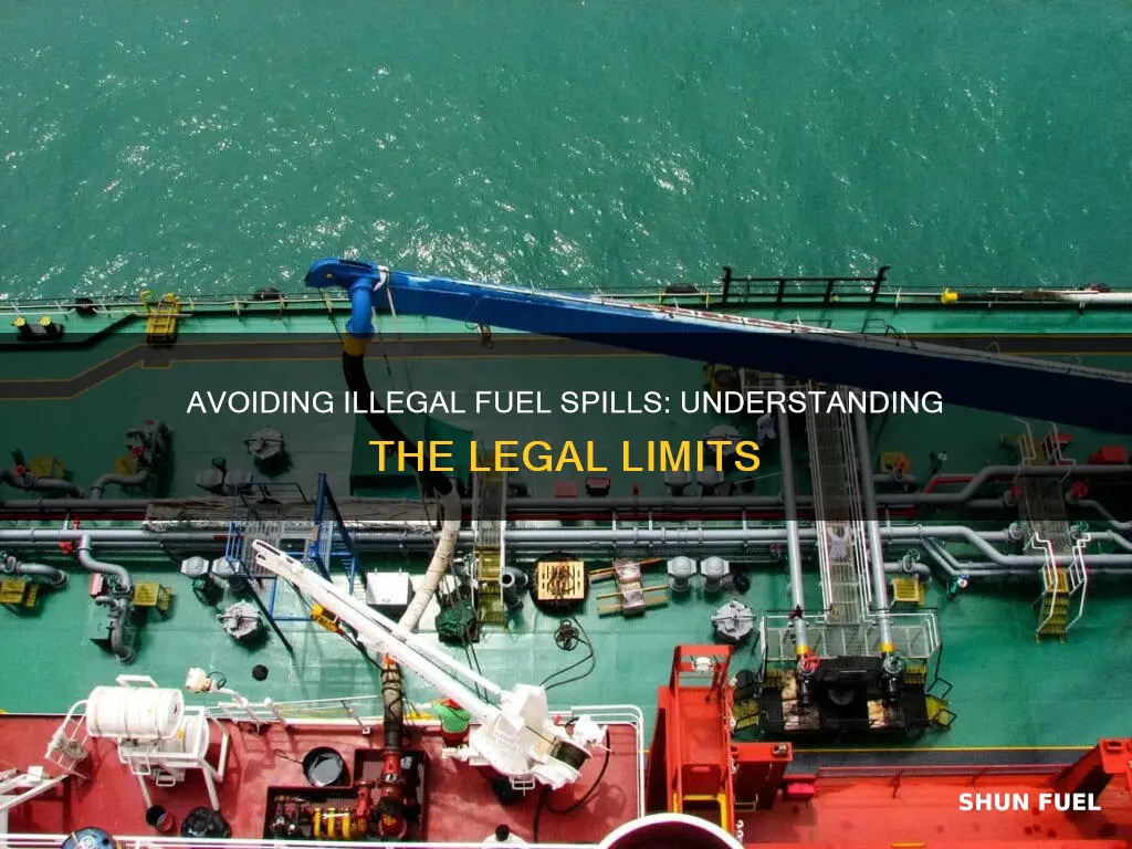 how much fuel is it illegal to spill overbaord