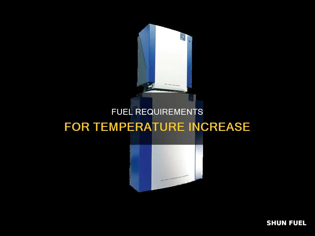 how much fuel is needed to get temparute