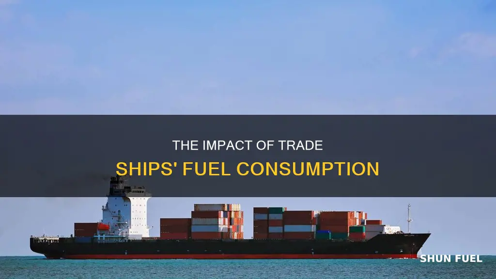 how much fuel is used for trade ships