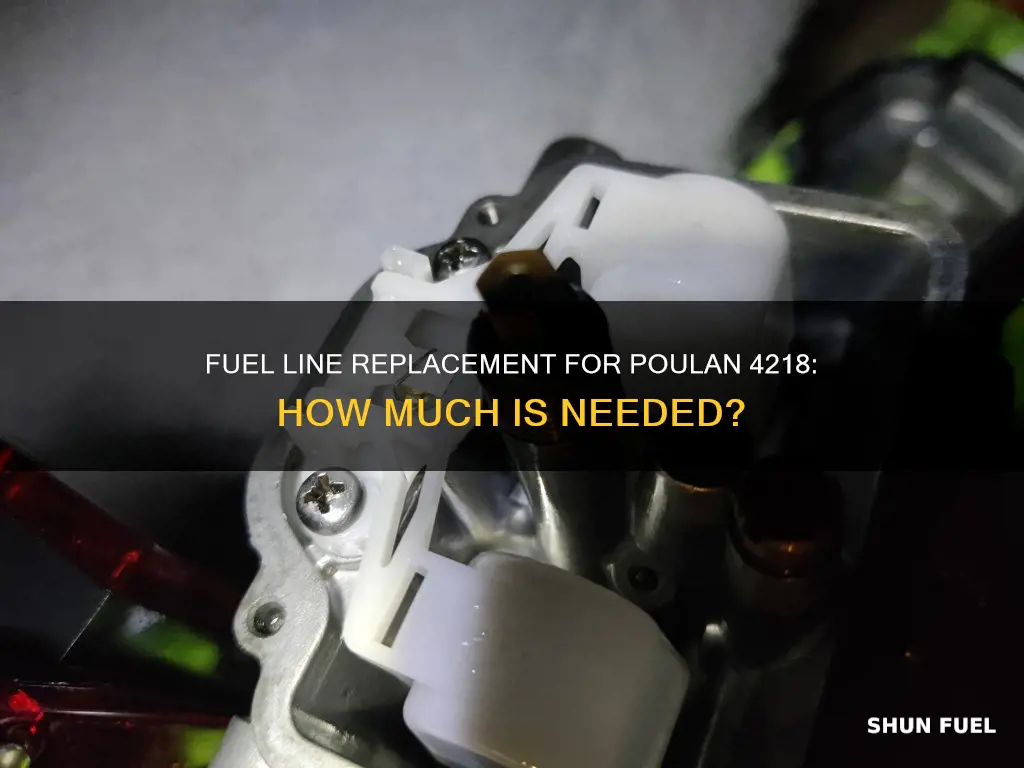 how much fuel line for a poulan 4218 chainsaw