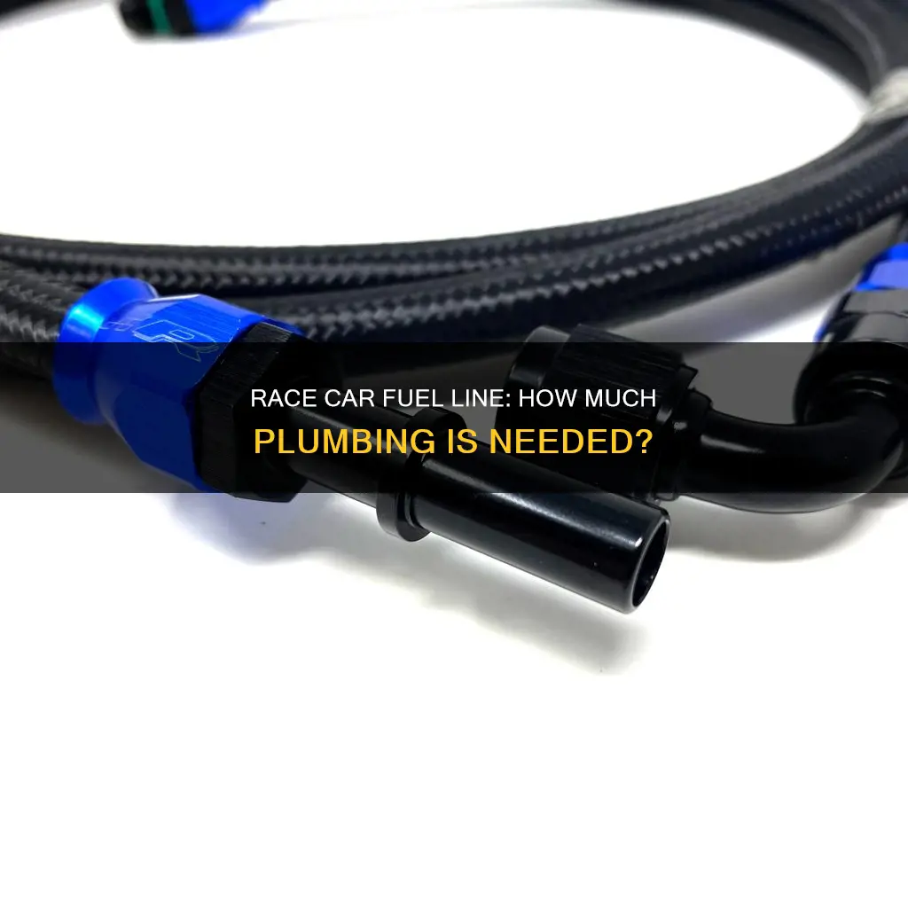 how much fuel line needed to plumb a race car