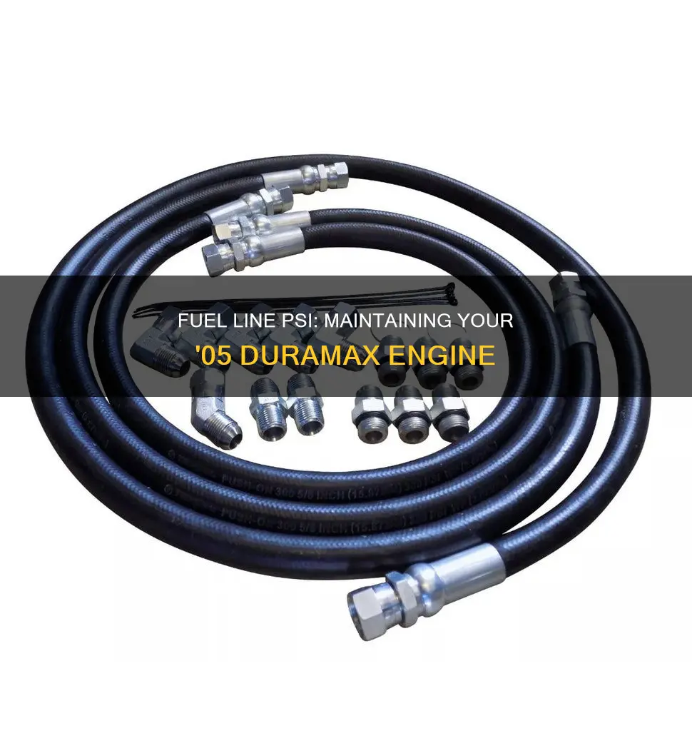 how much fuel line psi does a 05 duramax need