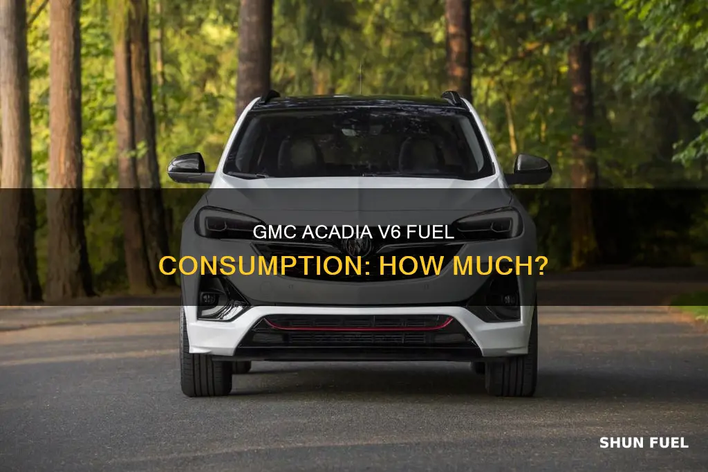 how much fuel need a gmc acadia v6