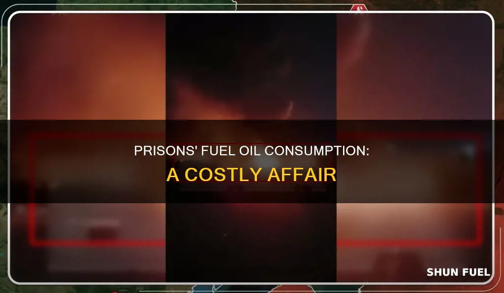 how much fuel oil do prisons use