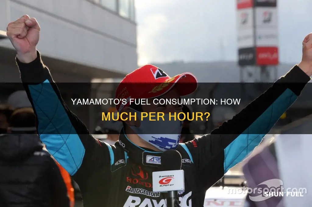 how much fuel per hour did the yamamoto use