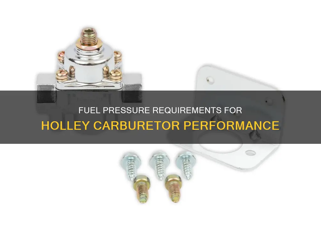 how much fuel pressure does a holley carburetor need
