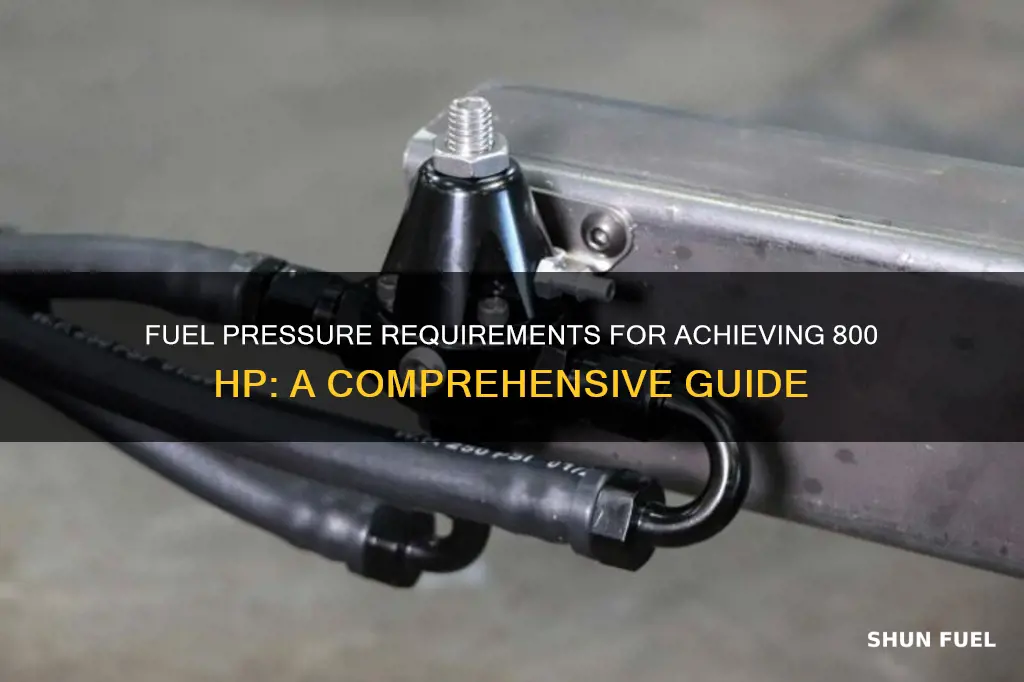 how much fuel pressure for 800hp