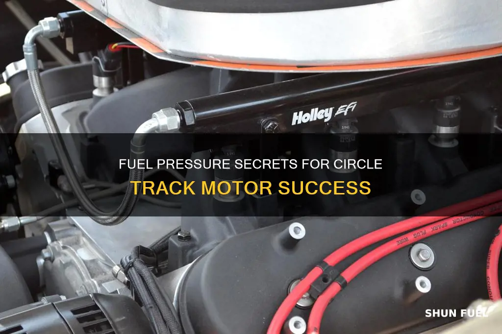 how much fuel pressure on a circle track motor