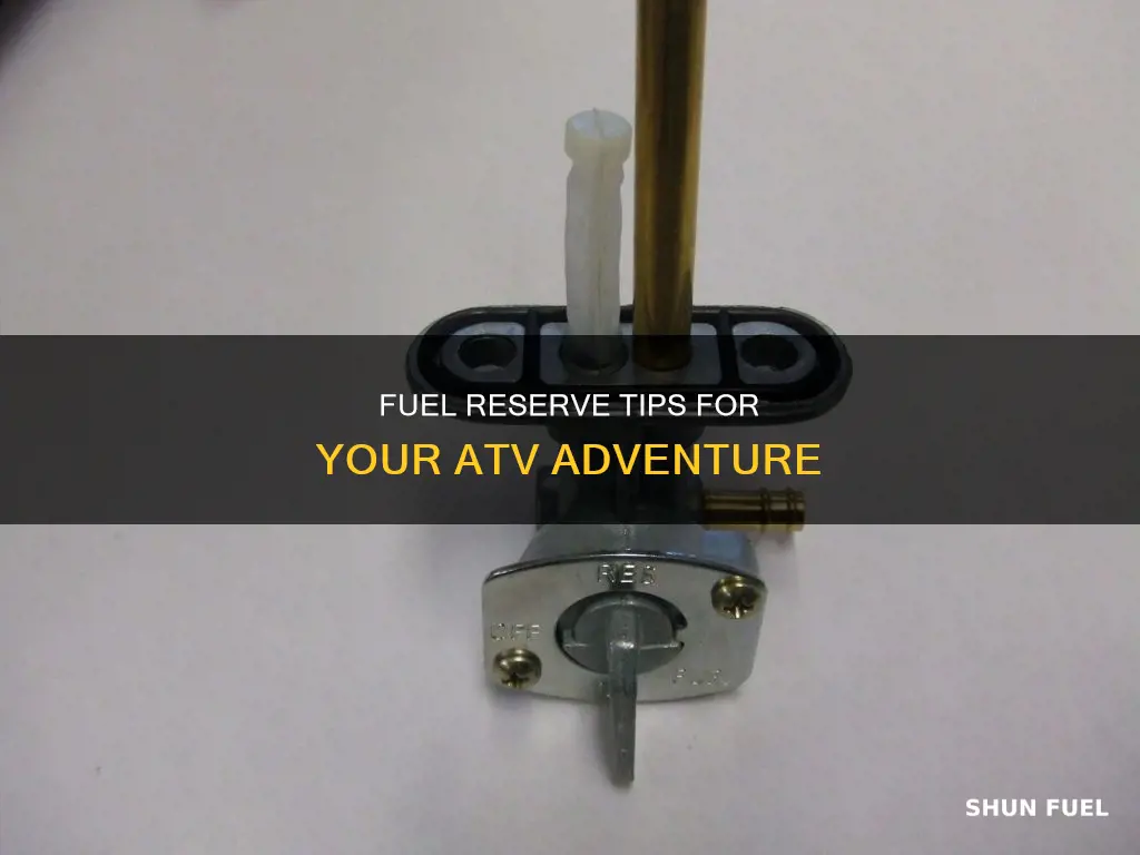 how much fuel should you keep on reserve on atv