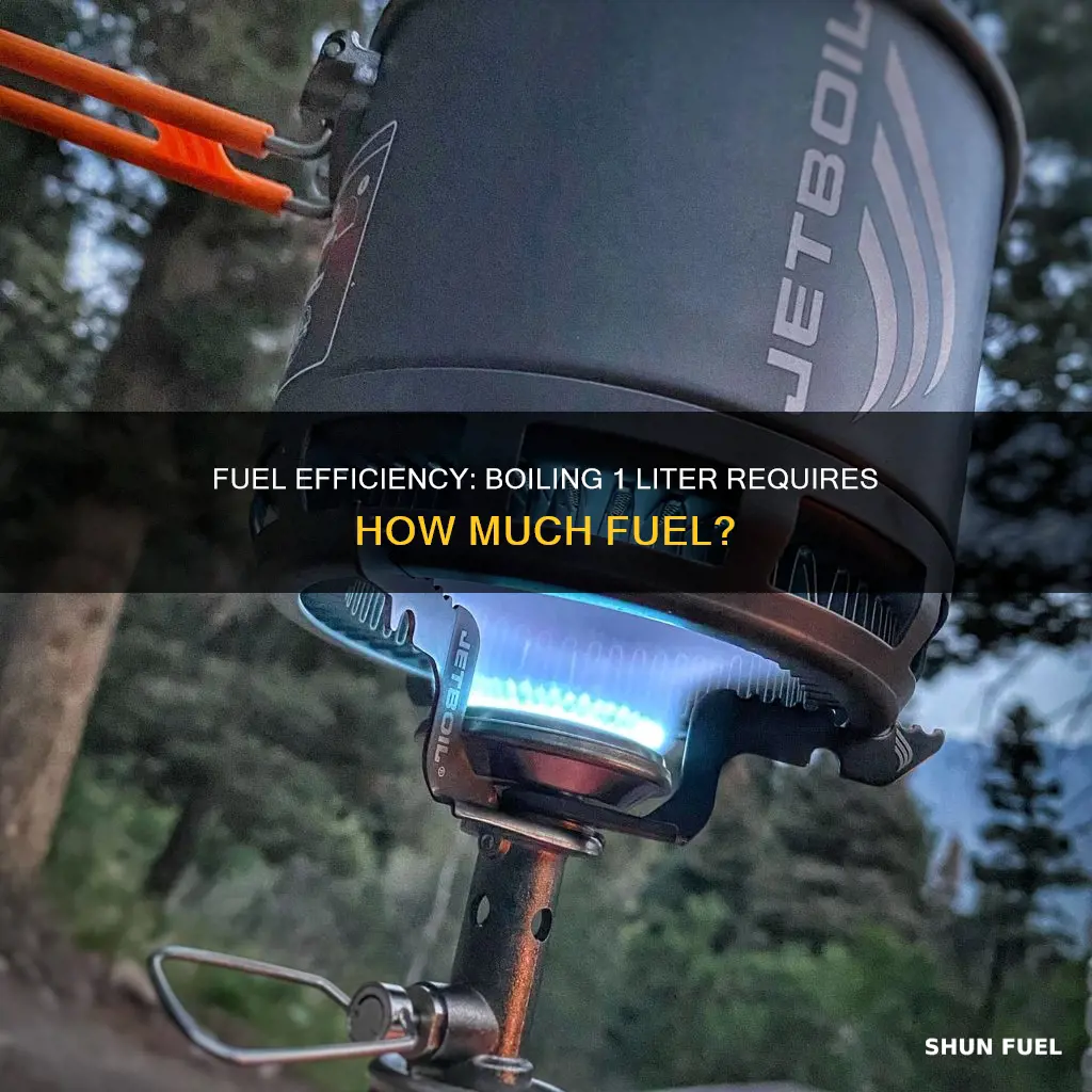 how much fuel to boil 1 liter
