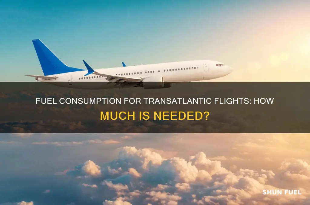 how much fuel to fly across the atlantic