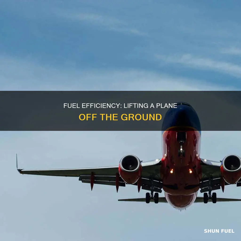 how much fuel to lift a plane