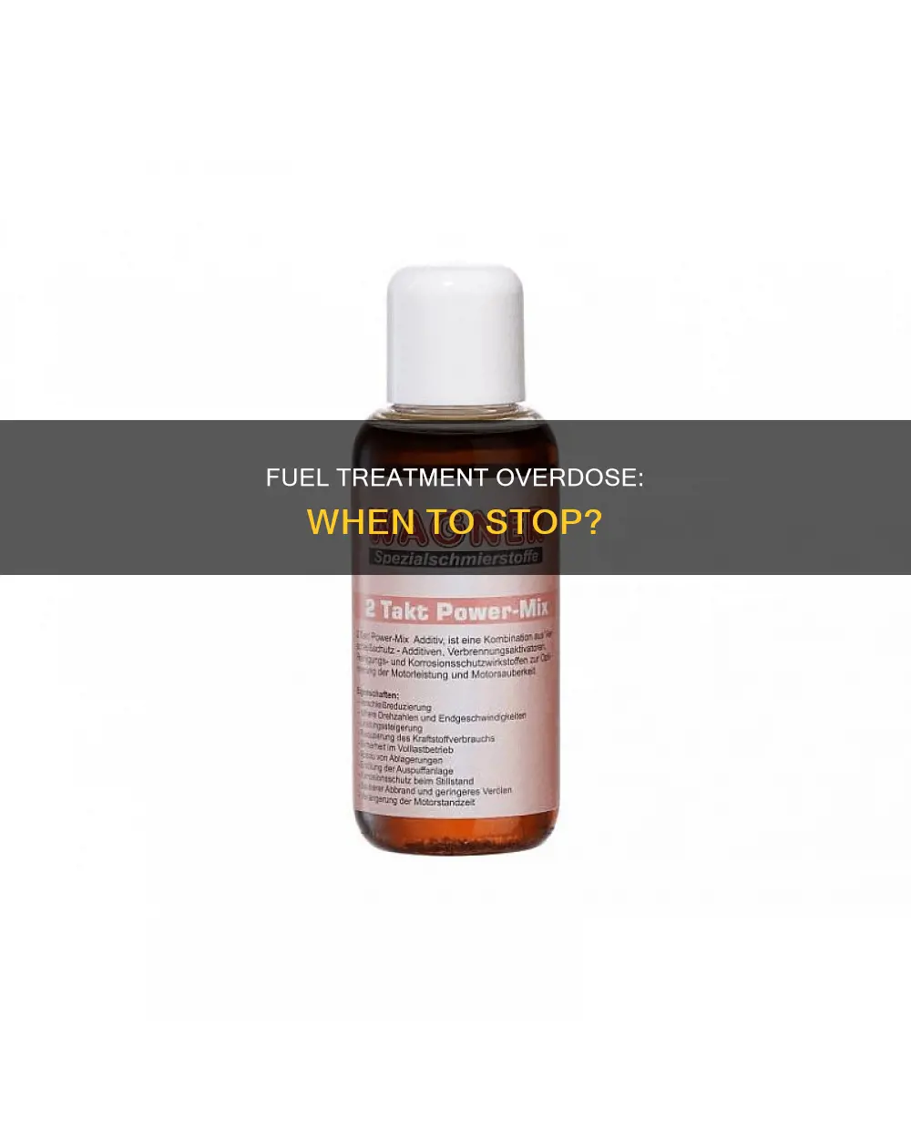 how much fuel treatment is too much