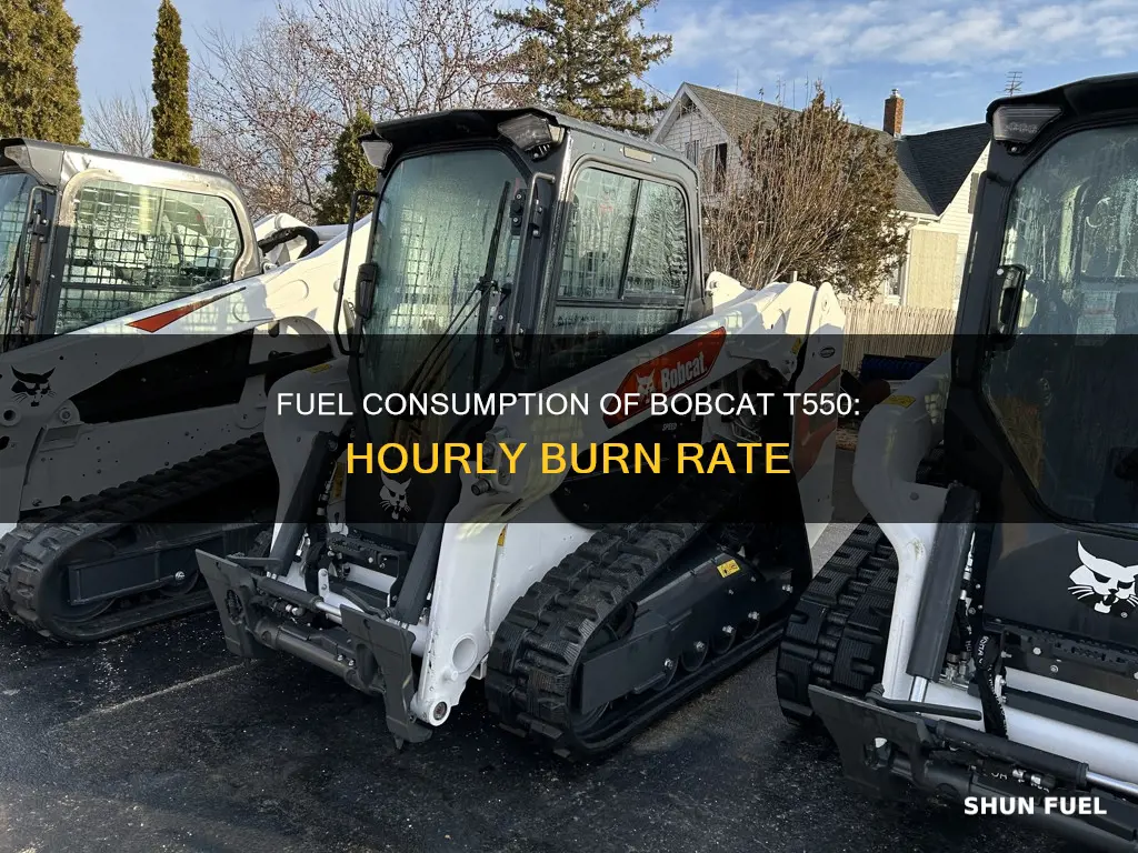 how much fuel will a bobcat t550 burn per hr