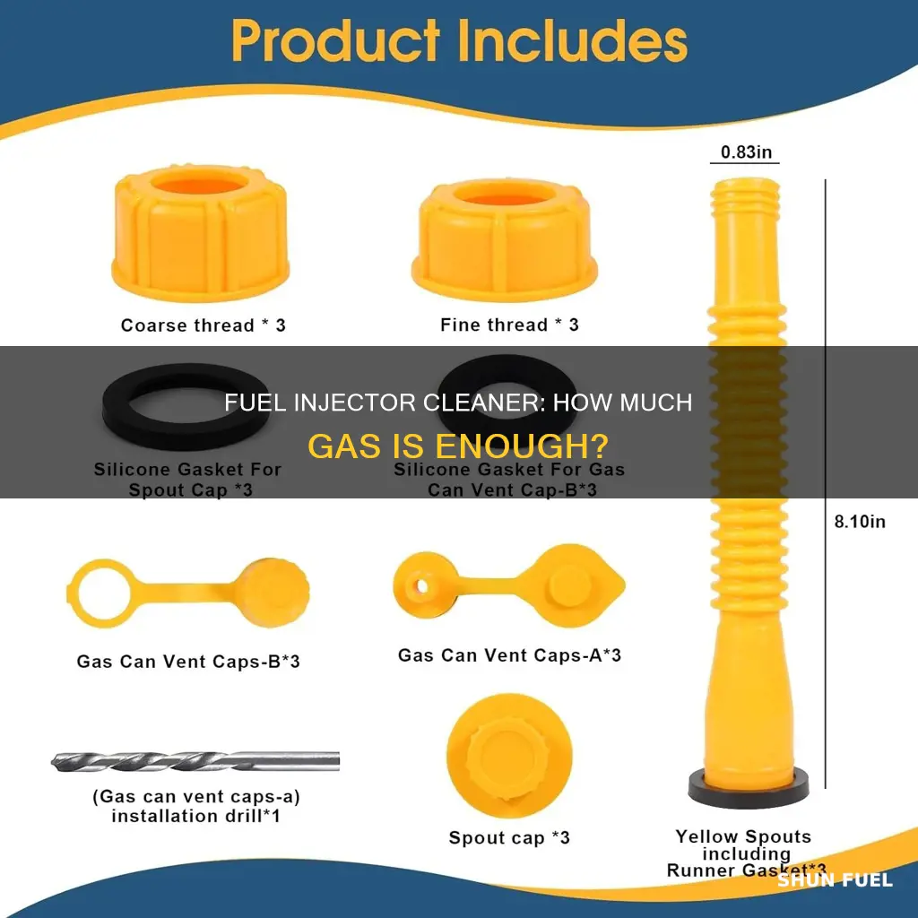 how much gas for fuel injector cleaner