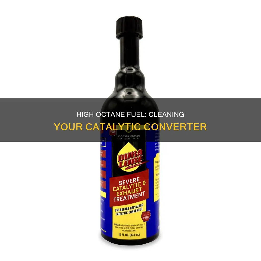 how much high octane fuel to clean catalytic converter